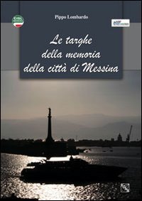 Le targhe delle memoria della citt&agrave; di Messina
