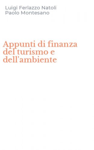 Appunti di finanza del turismo e dell'ambiente