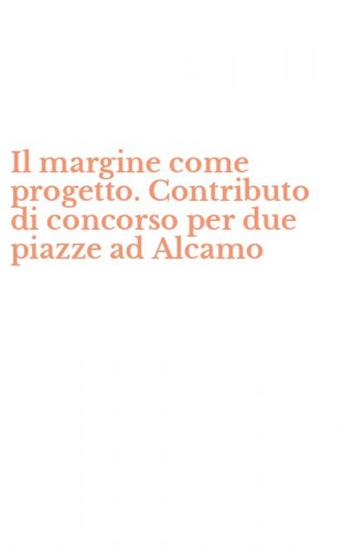 Il margine come progetto. Contributo di concorso per due piazze ad Alcamo