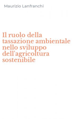 Il ruolo della tassazione ambientale nello sviluppo dell'agricoltura sostenibile