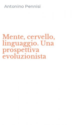 Mente, cervello, linguaggio. Una prospettiva evoluzionista