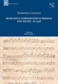 Musicisti e compositori in Messina dal XIX sec. al 1908