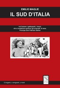 Il sud d'Italia. &laquo;Noi fummo i gattopardi, i leoni; chi ci sostituir&agrave; saranno gli sciacalli, le iene&raquo; Principe Don Fabrizio Salina