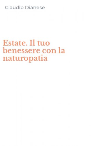 Estate. Il tuo benessere con la naturopatia