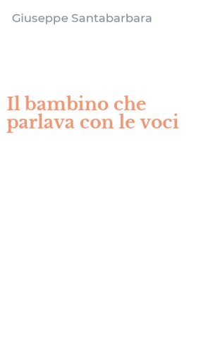 Il bambino che parlava con le voci