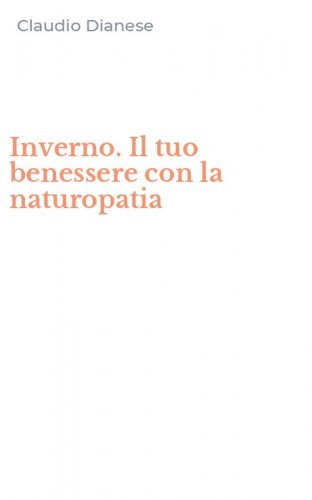 Inverno. Il tuo benessere con la naturopatia