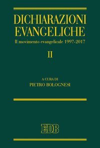 Dichiarazioni evangeliche II. Il Movimento evangelicale (1997-2017)
