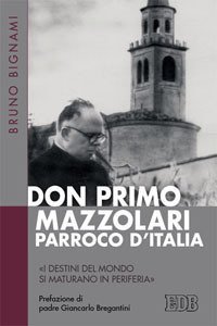 Don Primo Mazzolari, parroco d'Italia. «I destini del mondo si maturano in periferia» - PERIFERIA