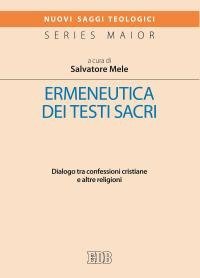 Ermeneutica dei testi sacri. Dialogo tra confessioni cristiane e altre religioni