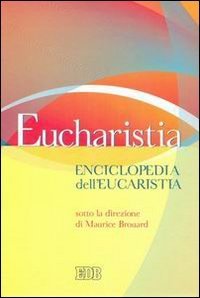 Eucharistia. Enciclopedia dell'eucaristia