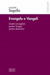 Evangelo e Vangeli. Quattro evangelisti, quattro Vangeli, quattro destinatari - QUATTRO EVANGELISTI, QUATTRO VANGELI, QUATTRO DESTINATARI