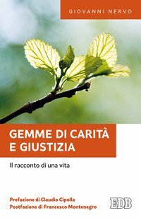 Gemme di carit&agrave; e giustizia. Il racconto di una vita