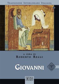 Giovanni. Versione interlineare in italiano - TRADUZIONE INTERLINEARE IN ITALIANO