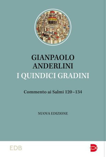 I quindici gradini. Commento ai Salmi 120-134