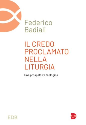 Il Credo proclamato nella liturgia. Una prospettiva teologica