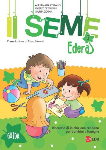 Il seme. Itinerario di iniziazione cristiana per bambini e famiglie - FAMIGLIE