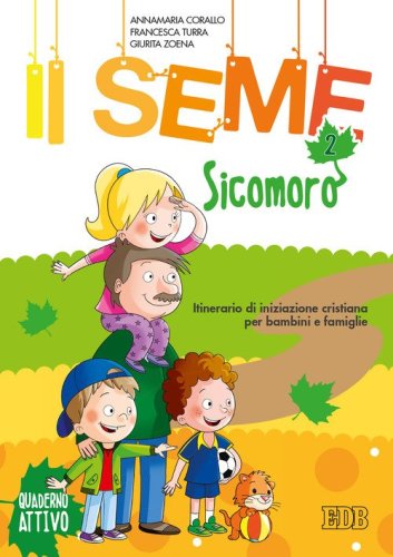 Il seme. Itinerario di iniziazione cristiana per bambini e famiglie - BAMBINI E FAMIGLIE