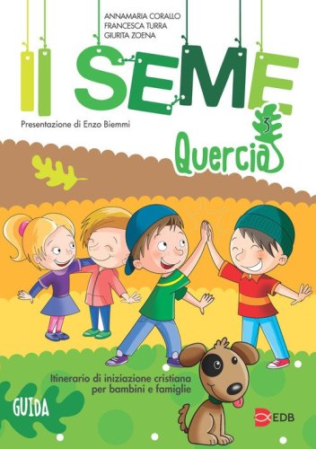 Il seme. Itinerario di iniziazione cristiana per bambini e famiglie - FAMIGLIE