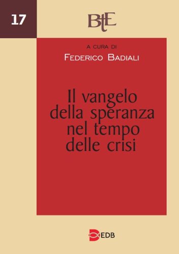 Il Vangelo della speranza nel tempo delle crisi. Atti del Convegno annuale della FTER, 18-19 marzo 2025