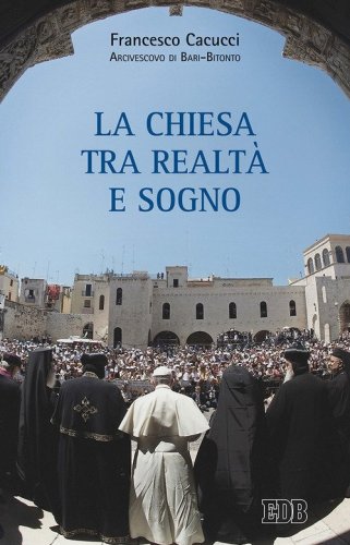 La Chiesa tra realt&agrave; e sogno