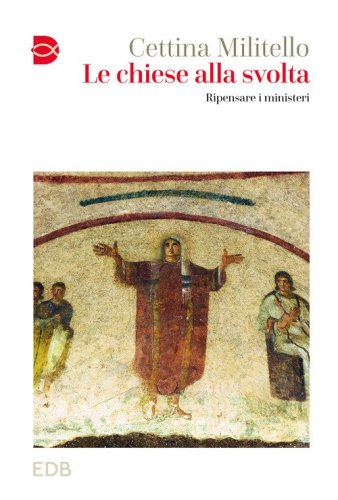 Le chiese alla svolta. Ripensare i ministeri