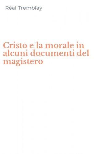 Cristo e la morale in alcuni documenti del magistero