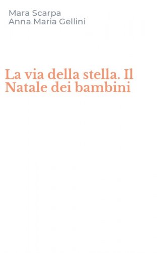La via della stella. Il Natale dei bambini