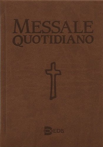 Messale quotidiano. Festivo e feriale. Letture bibliche dal Nuovo Lezionario CEI