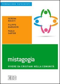 Mistagogia. Vivere da cristiani nella comunit&agrave; - VIVERE DA CRISTIANI NELLA COMUNITA'
