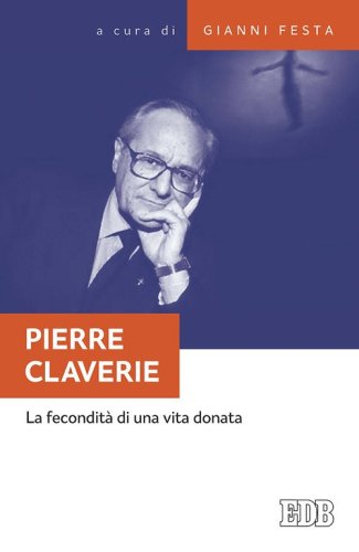 Pierre Claverie. La fecondit&agrave; di una vita donata