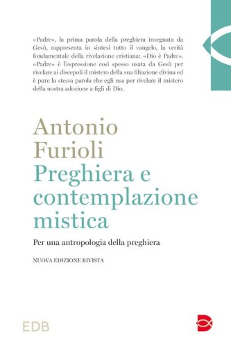 Preghiera e contemplazione mistica. Per una antropologia della preghiera
