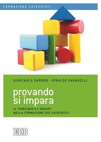 Provando si impara. Il tirocinio e l'&eacute;quipe nella formazione dei catechisti