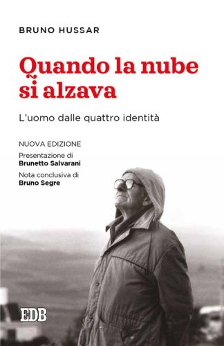 Quando la nube si alzava. L'uomo dalle quattro identit&agrave;