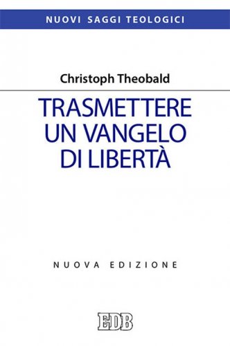 Trasmettere un Vangelo di libert&agrave;