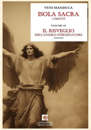 Il risveglio dell'angelo sterminatore. Isola sacra. I delitti