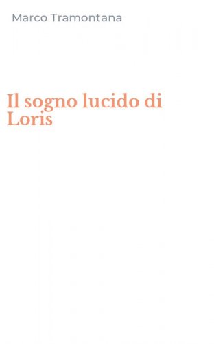 Il sogno lucido di Loris