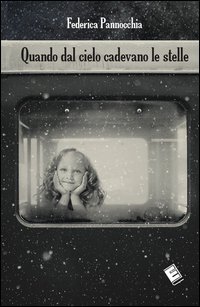 Quando dal cielo cadevano le stelle