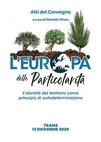 L'Europa delle particolarit&agrave;. L'identit&agrave; del territorio come principio di autodeterminazione