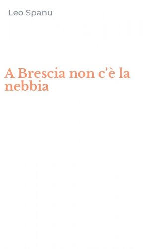 A Brescia non c'&egrave; la nebbia
