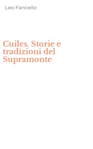 Cuiles. Storie e tradizioni del Supramonte