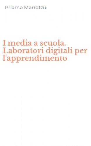 I media a scuola. Laboratori digitali per l'apprendimento