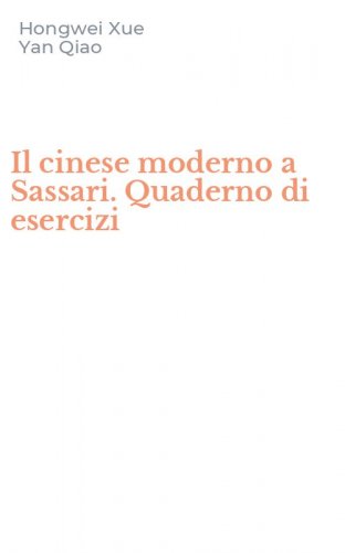 Il cinese moderno a Sassari. Quaderno di esercizi