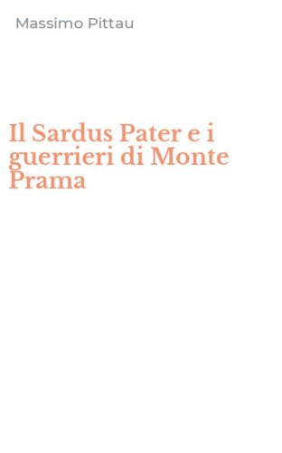 Il Sardus Pater e i guerrieri di Monte Prama