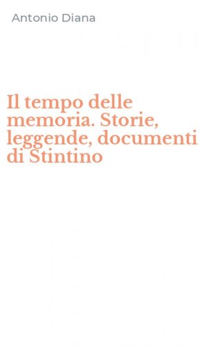 Il tempo delle memoria. Storie, leggende, documenti di Stintino
