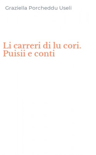 Li carreri di lu cori. Puisii e conti