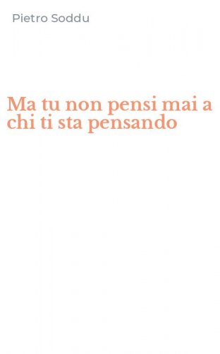 Ma tu non pensi mai a chi ti sta pensando