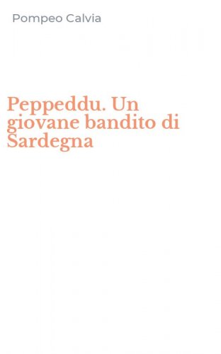 Peppeddu. Un giovane bandito di Sardegna