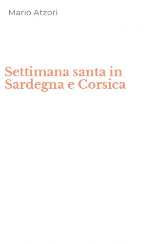 Settimana santa in Sardegna e Corsica