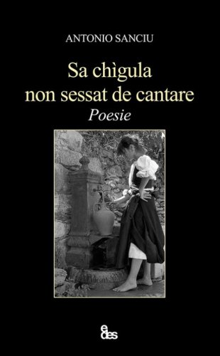 Sa ch&igrave;gula non sessat de cantare. Testo sardo e italiano