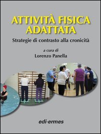 Attivit&agrave; fisica adattata. Strategia di contrasto alla cronicit&agrave;